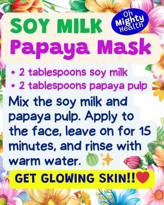 Soy milk papaya mask diy recipe.